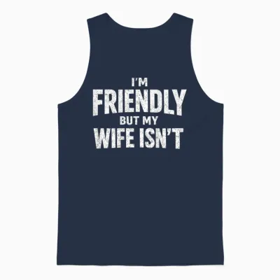 Ich Bin Freundlich, Aber Meine Frau Ist Nicht Zurück Unisex Tank Top - Navy