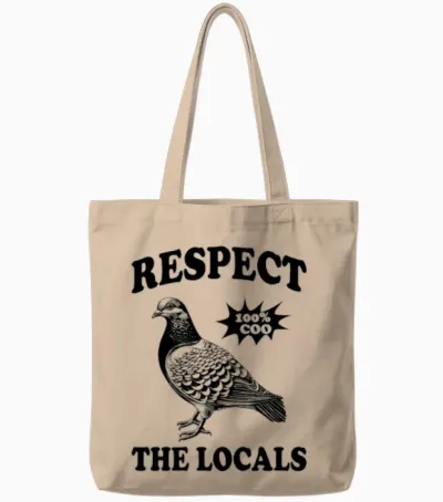Pigeon Respect the Locals Tote Bags - Natural