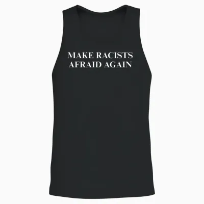 Make Racists Afraid Again Unisex Tank Top - Black