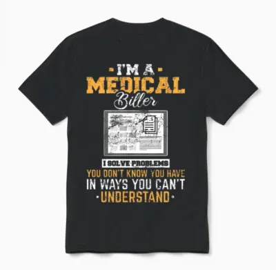 Medical Biller Women Funny Medical Coder Funny Bil Unisex T-Shirt - Black