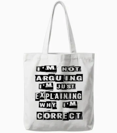 Funny Quote Tote Bags - White