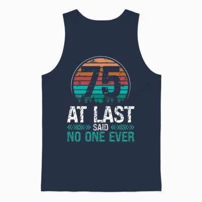 75 Years Old Birthday No One Ever 75th Birthday Unisex Tank Top - Navy
