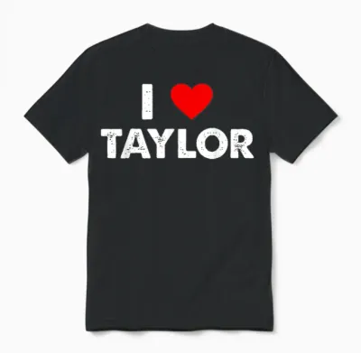 I Love Taylor First Name Taylor T-Shirt, Black Unisex T-Shirt - Black