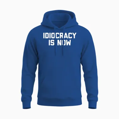 Idiocracy Is Now Saying Political Unisex Hoodie - Royal