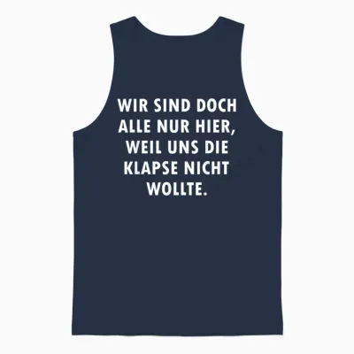 Wir Sind Doch Alle Nur Hier Weil Uns Die Klapse Nicht Wollte Unisex Tank Top - Navy