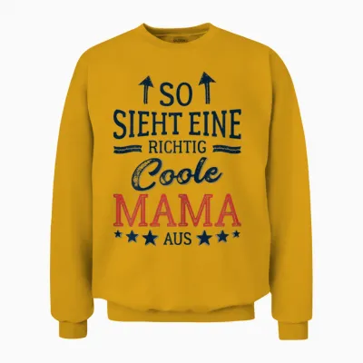 Mutter Werden So Sieht Eine Richtig Coole Mama Aus Unisex Sweatshirt - Gold