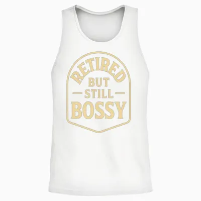 Retired but Still Bossy - Funny Vintage Retirement Unisex Tank Top - White