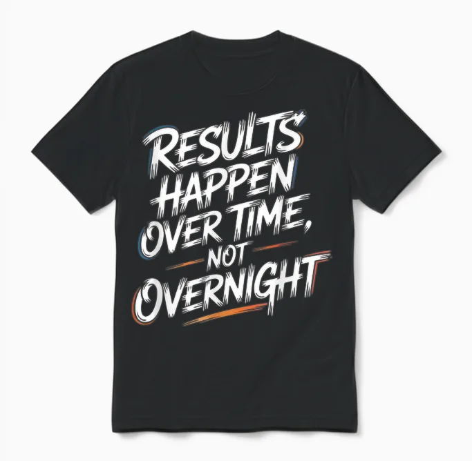 Results Happen Over Time, Not Overnight - Motivation Unisex T-Shirt in Black