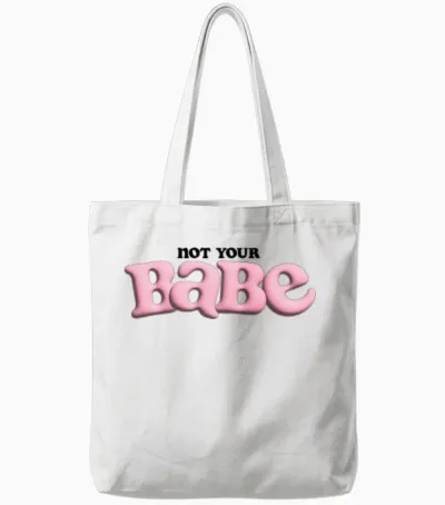 Not Your Babe Bold Design Tote Bags - White