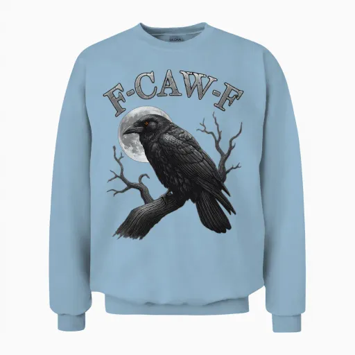 F-Caw-F Black Crow Pun Funny Bird Cawing Unisex Sweatshirt in Light Blue