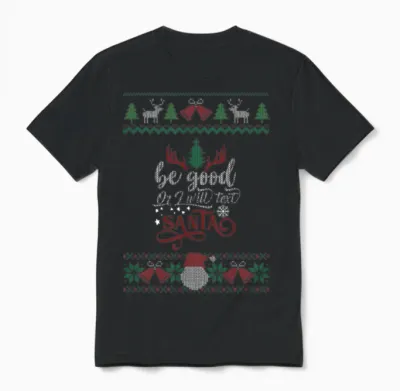 Be Good or I Will Tell Santa - Ugly Unisex T-Shirt - Black
