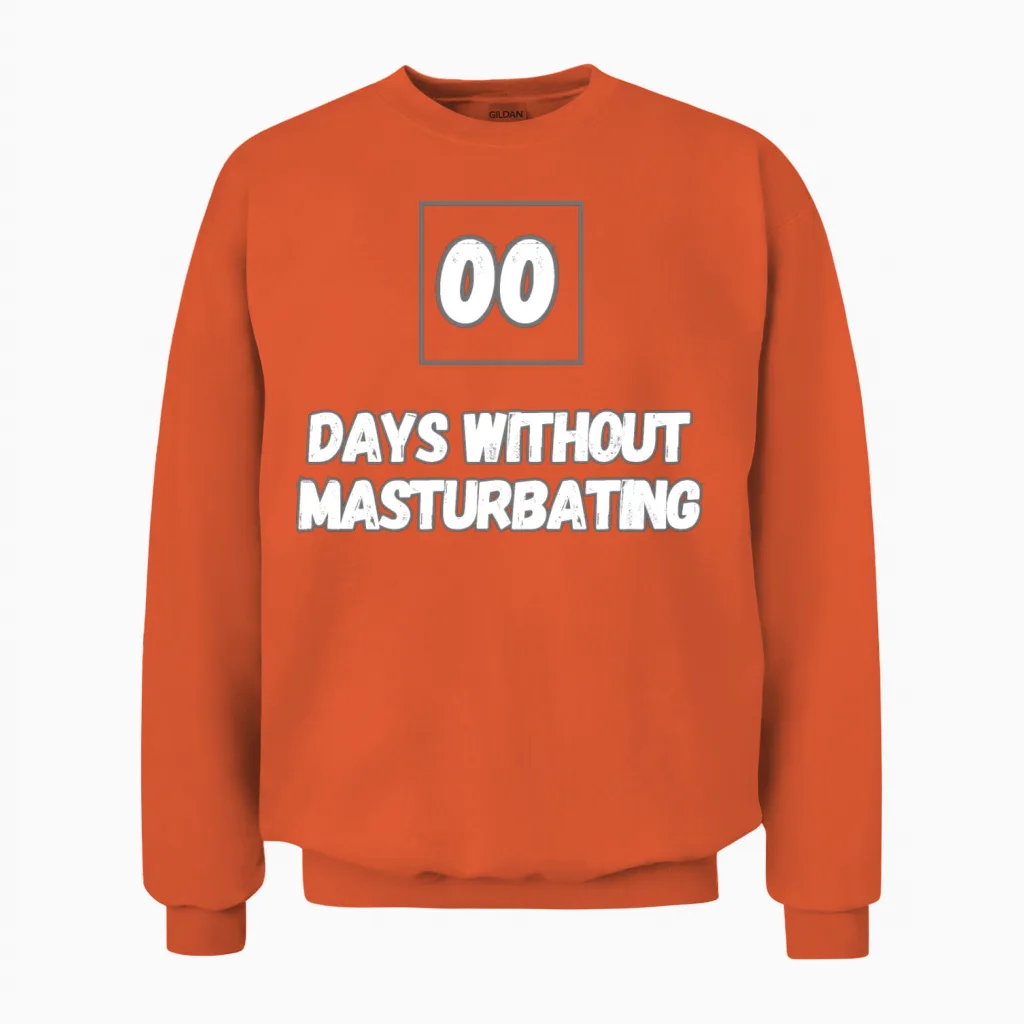 Zero Days Without Masturbating Unisex Sweatshirt - Orange