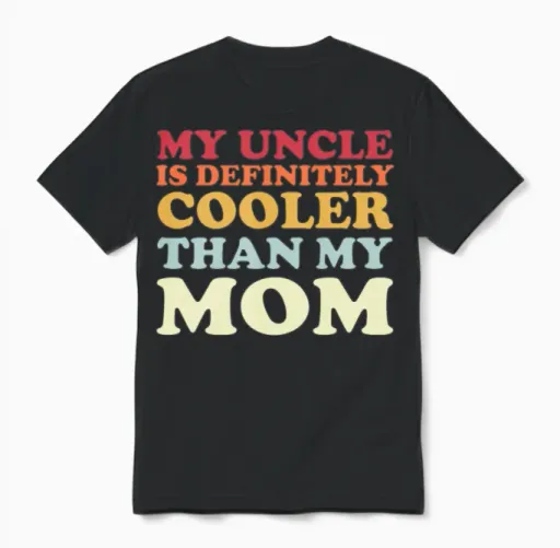 My Uncle Is Definitely Cooler Than My Mom Niece Unisex T-Shirt in Black