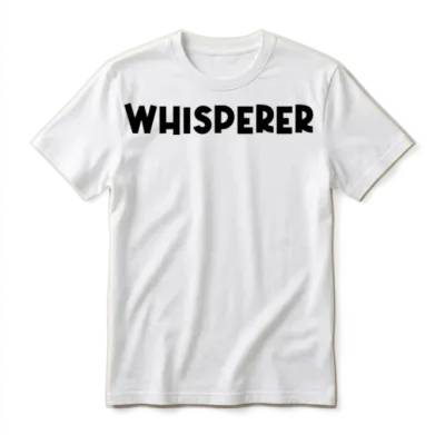 A Funny Whisperer Unisex T-Shirt - White