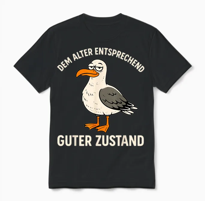 T-Shirt with German Text "dem Alter Entsprechend Guter Zustand - Alter Vogel Seagull Unisex T-Shirt in Black