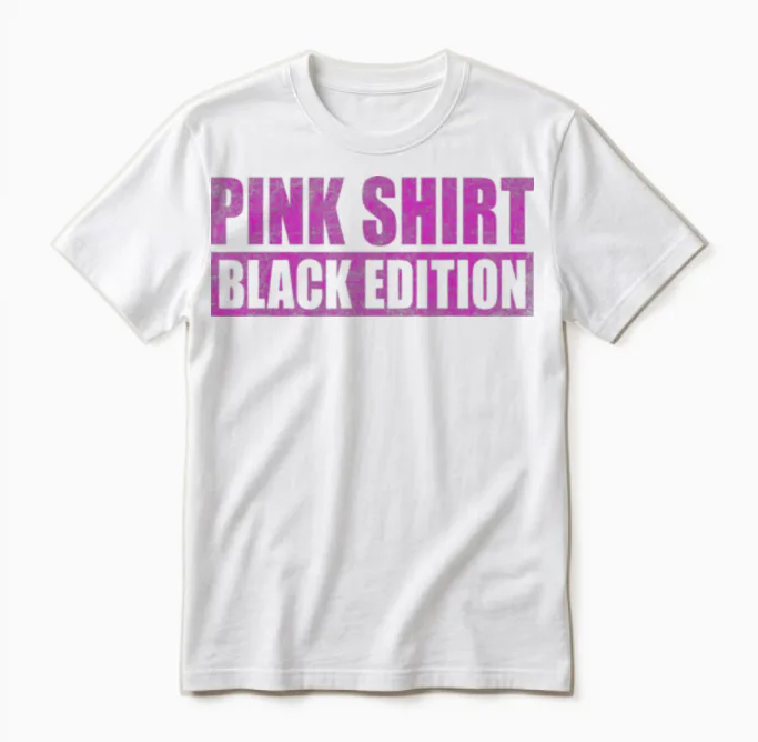 Rosa Shirt Schwarze Edition Pink Shirt Black Edition Unisex T-Shirt in White