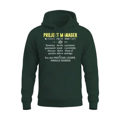 Project Manager Shirt - Being a Project Manager Is Unisex Hoodie - Forest
