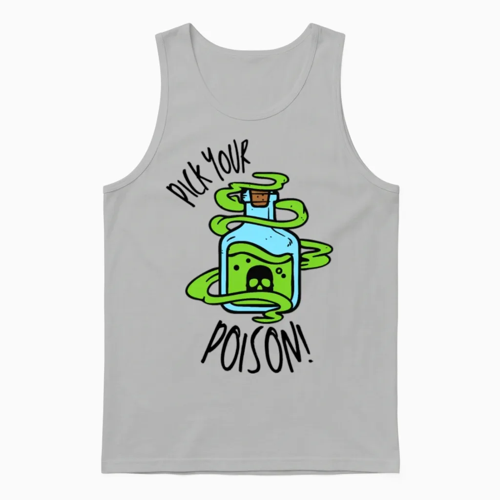 Pick Your Poison! Unisex Tank Top in Ash