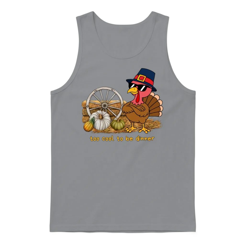 Too Cool to Be Dinner -Funny Turkey Thanksgiving Unisex Tank Top - Sport Grey