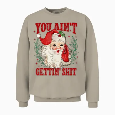Retro You Ain't Getting Shit Funny Santa Christmas Unisex Sweatshirt - Sand