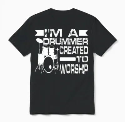 I'm a Drummer Created to Worship 2 Unisex T-Shirt - Black