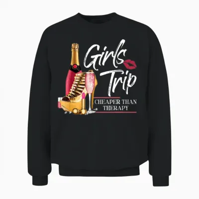 Girls Trip Cheaper Than a Therapy Funny Wine Party Unisex Sweatshirt - Black