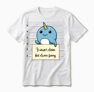 Narwhal Was Not Clever but Funny Unisex T-Shirt - White