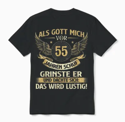 Funny "als Gott Mich Vor 55 Jahren Schuf" Birthday T-Shirt, Black Unisex T-Shirt - Black