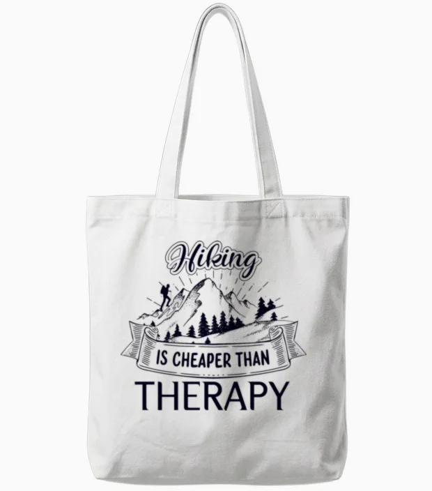 Hiking Is Cheaper Than Therapy, Hiking Tote Bags in White