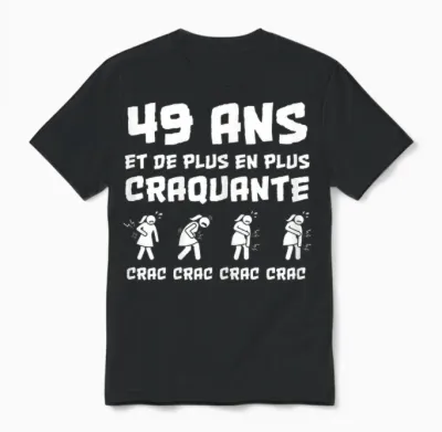 Cadeau Anniversaire Femme 49 Ans Humour Craquante Drôle Unisex T-Shirt - Black