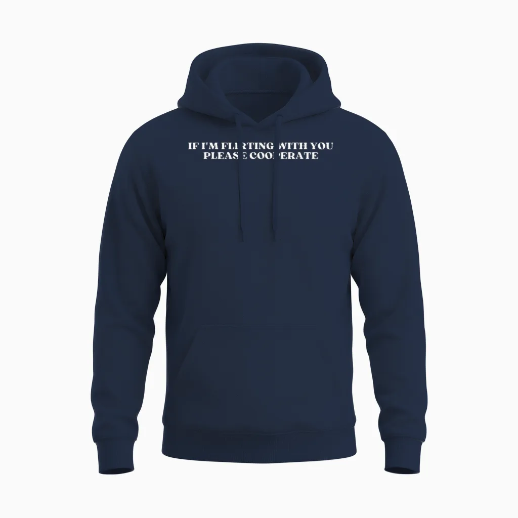 If I'm Flirting with You Please Cooperate Y2k Aesthetic T-Shirt, Black, S Unisex Hoodie in Navy