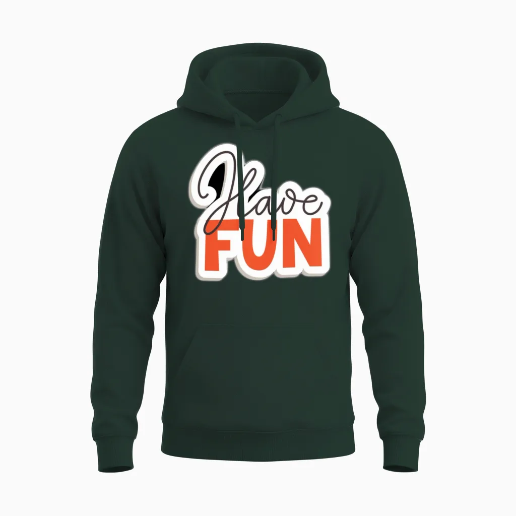 Have Fun in Life Unisex Hoodie in Forest
