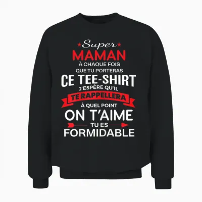 Super Maman on T'aime Gift Woman Mum T-Shirt, Black Unisex Sweatshirt - Black
