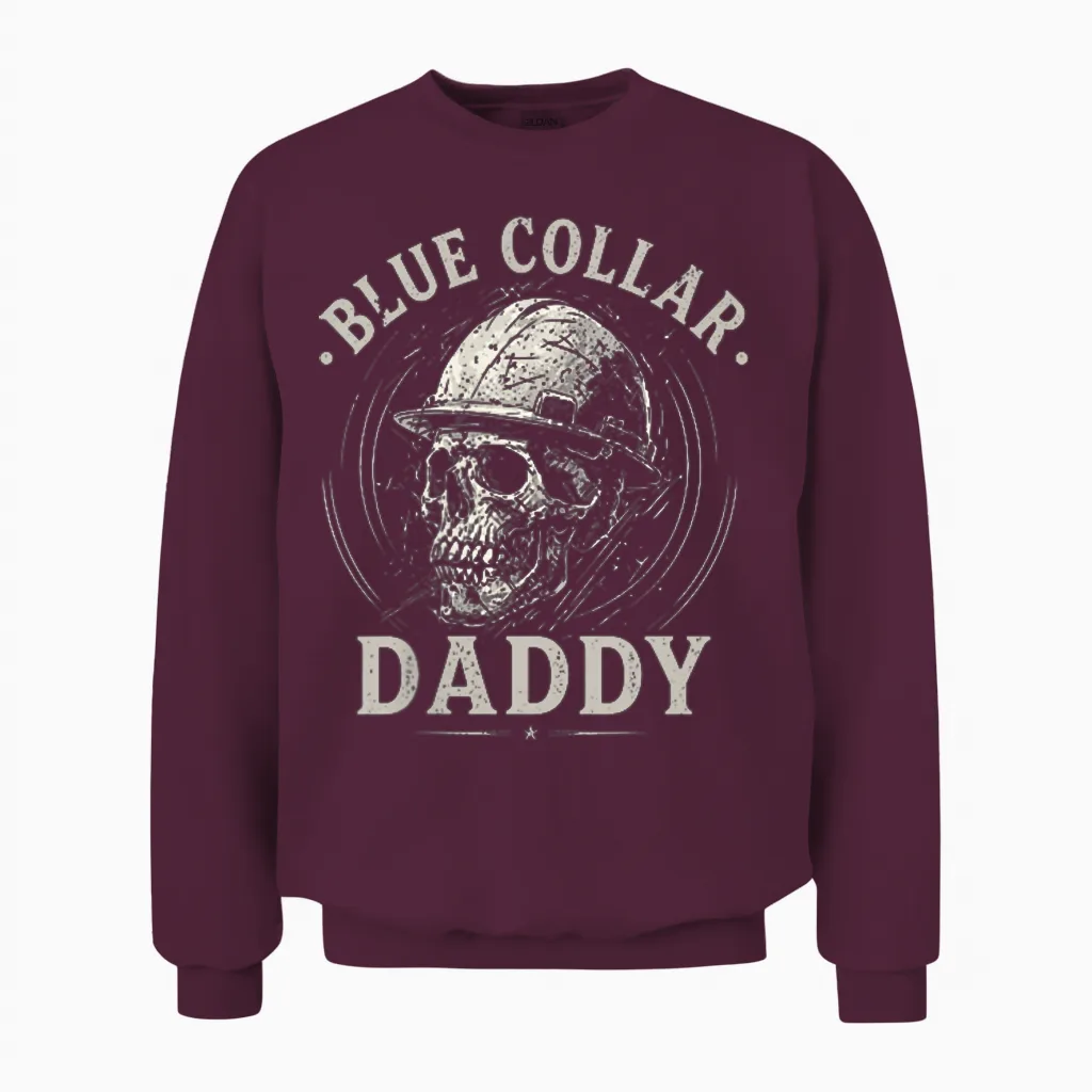(2 Sided) Blue Collar Daddy Dirty Hands Busy Nights Unisex Sweatshirt in Maroon