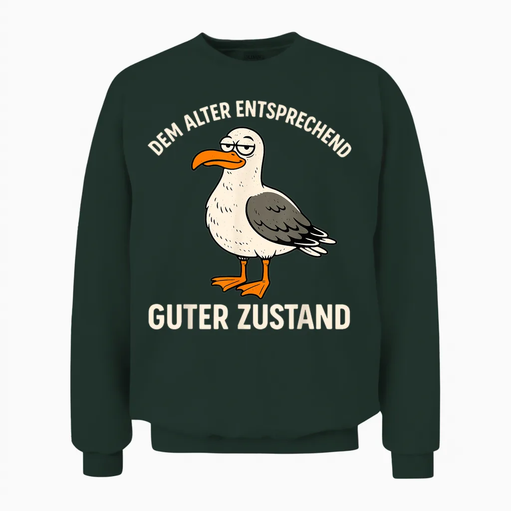 T-Shirt with German Text "dem Alter Entsprechend Guter Zustand - Alter Vogel Seagull Unisex Sweatshirt in Forest