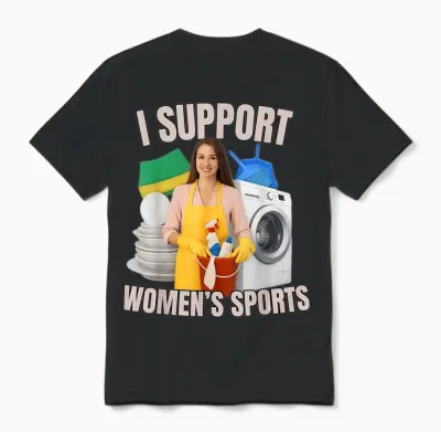 I Support Women's Sports Unwearable Aduld Humor Bootleg Unisex T-Shirt - Black