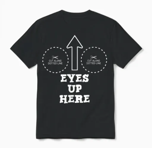 Eyes Up Here with Cut Out for Boobs Unisex T-Shirt in Black