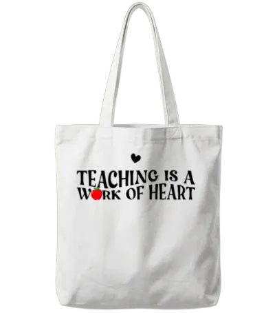 Teaching Is a Work of Heart | a Design for Teacher Tote Bags - White