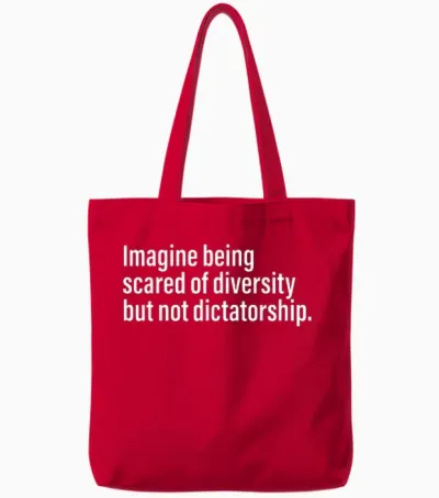 Imagine Being Scared of Diversity but Not Dictatorship Tote Bags - Red