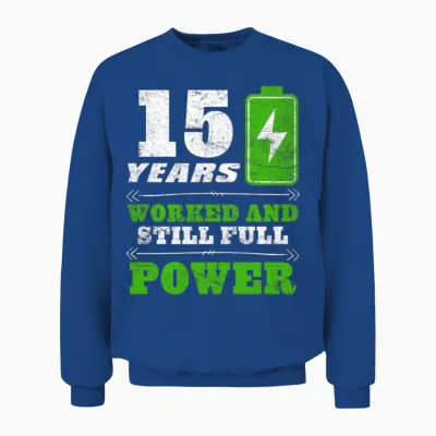 Colleague 15 Years Worked Still Full Power Unisex Sweatshirt - Royal
