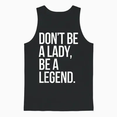 Don't Be a Lady Be a Legend Women's Mother's Day Legend Unisex Tank Top - Black