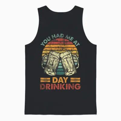 You Had Me at Day Drinking Alcohol Drinking Unisex Tank Top - Black