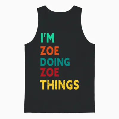 I'm Zoe Doing Zoe Things Personalized Name Unisex Tank Top - Black