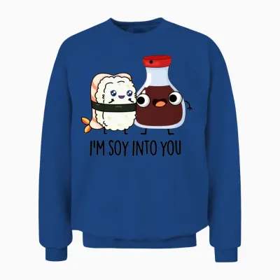 I M Soy into You Cute Soy Sauce Unisex Sweatshirt - Royal