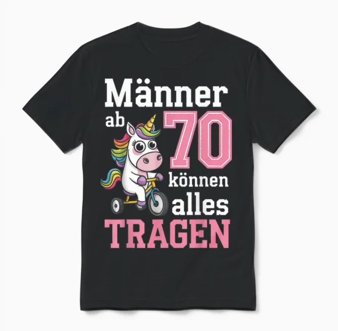 Männer Ab 70 Können Alles Tragen 70. Geburtstag Spruch Humor Unisex T-Shirt in Black