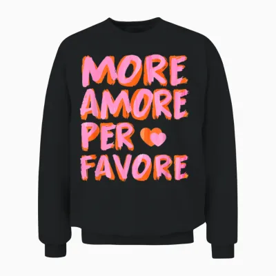 More Amore per Favore X Mehr Liebe - Selbstliebe Selflove T-Shirt, White Unisex Sweatshirt - Black