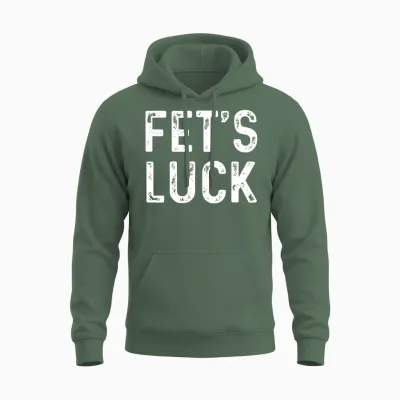 Fets Luck Funny Joke Humor Men Women Apparel Unisex Hoodie - Military Green