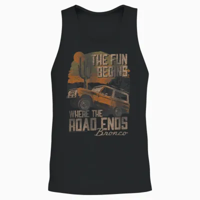 Ford Bronco Suv the Fun Begins Where the Road Ends Desert Unisex Tank Top - Black