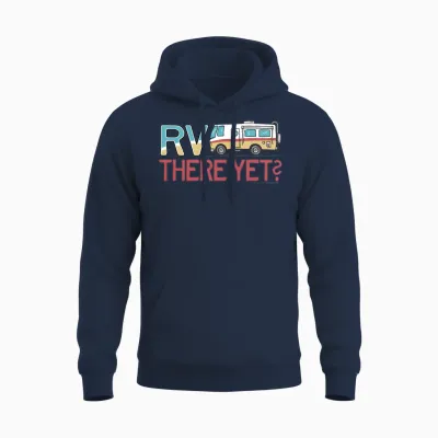 Rv There Yet Motorhome Travel Slogan Unisex Hoodie - Navy