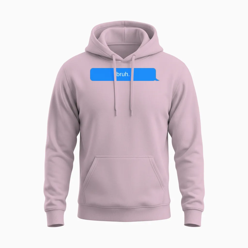 Chat Bubble Bruh, Text Message Unisex Hoodie in Light Pink